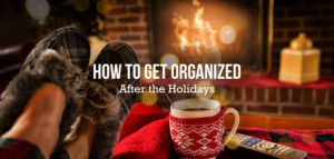 Organize Your Home After the Holiday